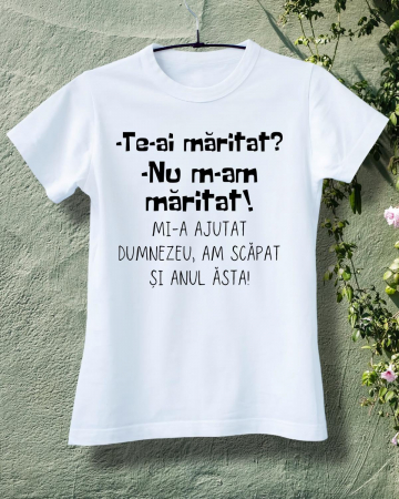 Tricouri de agatat - TRICOU PERSONALIZAT DAMA - Te-ai maritat?