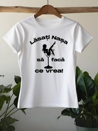 Căsătorie - TRICOU PERSONALIZAT DAMA - Lasati nasa sa faca ce vrea