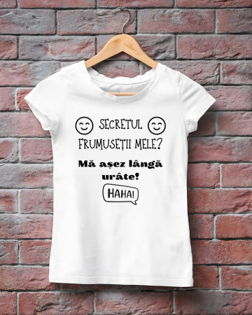 Tricouri rele - TRICOU PERSONALIZAT DAMA - Secretul frumusetii mele?