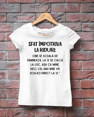 Tricouri de vacanta - TRICOU PERSONALIZAT DAMA - Sfat impotriva la riduri