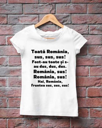 Tricouri aniversare - TRICOU PERSONALIZAT DAMA - Toata Romania, sus, sus, sus!