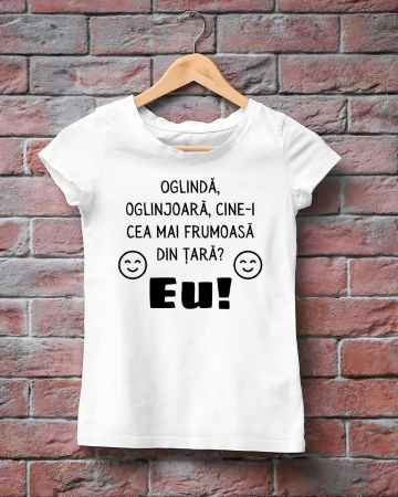 Tricouri rele - TRICOU PERSONALIZAT DAMA - Oglinda, oglinjoara, cine-i cea mai frumoasa din tara?