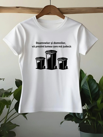 Tricouri amuzante - TRICOU PERSONALIZAT DAMA - Doamnelor si domnilor, va prezint lumea care judeca