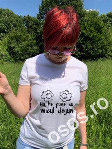 Tricouri personalizate - Tricou personalizat damă - Nu te pune cu micul dejun