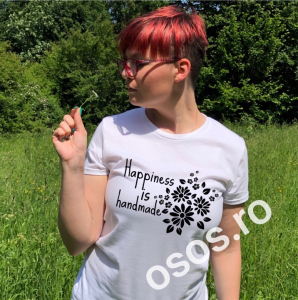 Tricouri motivationale - Tricou personalizat damă - Happiness is handmade