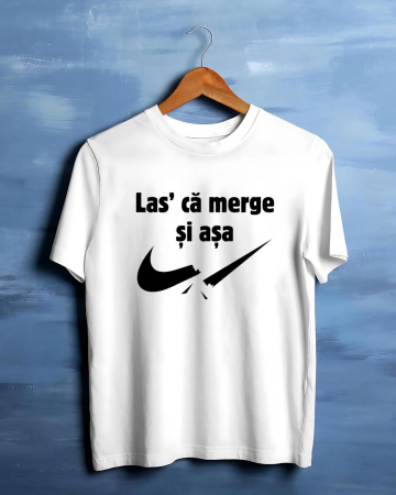 Tricouri personalizate bărbaţi - TRICOU PERSONALIZAT PENTRU BARBATI - Las' ca merge si asa