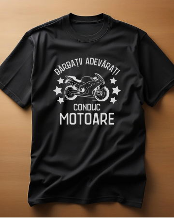 Tricouri cu Motoare - TRICOU PERSONALIZAT PENTRU BARBATI - Barbatii adevarati conduc motoare