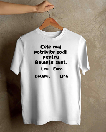 Tricouri amuzante - TRICOU PERSONALIZAT PENTRU BARBATI - Cele mai potrivite zodii pentru Balante sunt: