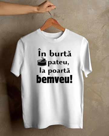 Tricouri amuzante - TRICOU PERSONALIZAT PENTRU BARBATI - In burta pateu, la poarta bemveu