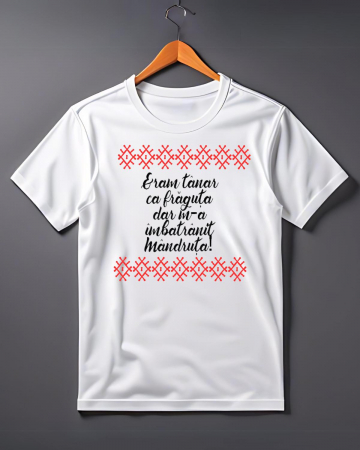 Tricouri personalizate bărbaţi - TRICOU PERSONALIZAT PENTRU BARBATI - Eram tânăr ca frăguţa