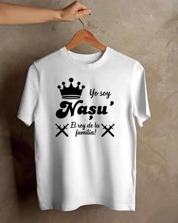 Tricouri amuzante - TRICOU PERSONALIZAT PENTRU BARBATI - Yo soy Nasu'. El rey de la familia