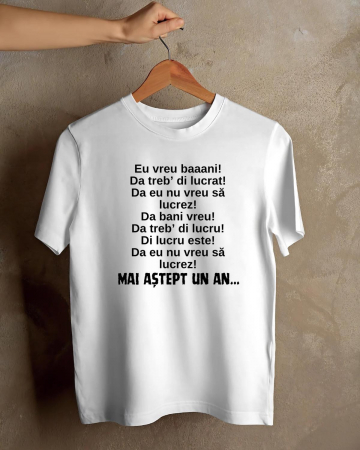 Tricouri care merg la munca - TRICOU PERSONALIZAT PENTRU BARBATI - Eu vreu bani!