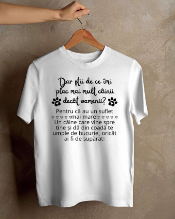 Tricouri cu catei - TRICOU PERSONALIZAT PENTRU BARBATI - Dar stii de ce imi plac mai mult cainii decat oamenii?