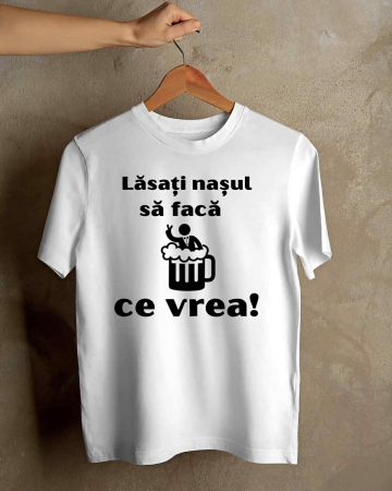 Tricouri personalizate - TRICOU PERSONALIZAT PENTRU BARBATI - Lasati nasul sa faca ce vrea