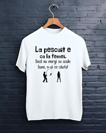 Tricouri personalizate bărbaţi - TRICOU PERSONALIZAT PENTRU PESCARI - La pescuit e ca la femei