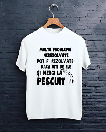 Tricouri personalizate bărbaţi - TRICOU PERSONALIZAT PENTRU PESCARI - Multe probleme nerezolvate pot fi rezolvate daca mergi la pescuit