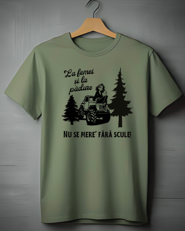 Tricouri personalizate - TRICOU PERSONALIZAT PENTRU VANATORI - La femei si la padure nu se mere' fara scule