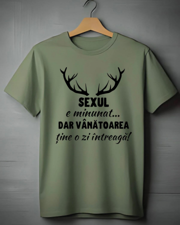 Tricouri vanatori - TRICOU PERSONALIZAT PENTRU VANATORI - Sexul e minunat, dar vanatoarea tine o zi intreaga