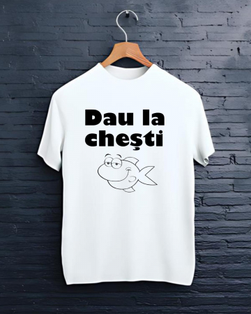 Tricouri personalizate bărbaţi - TRICOU PERSONALIZAT PENTRU PESCARI - Dau la chesti