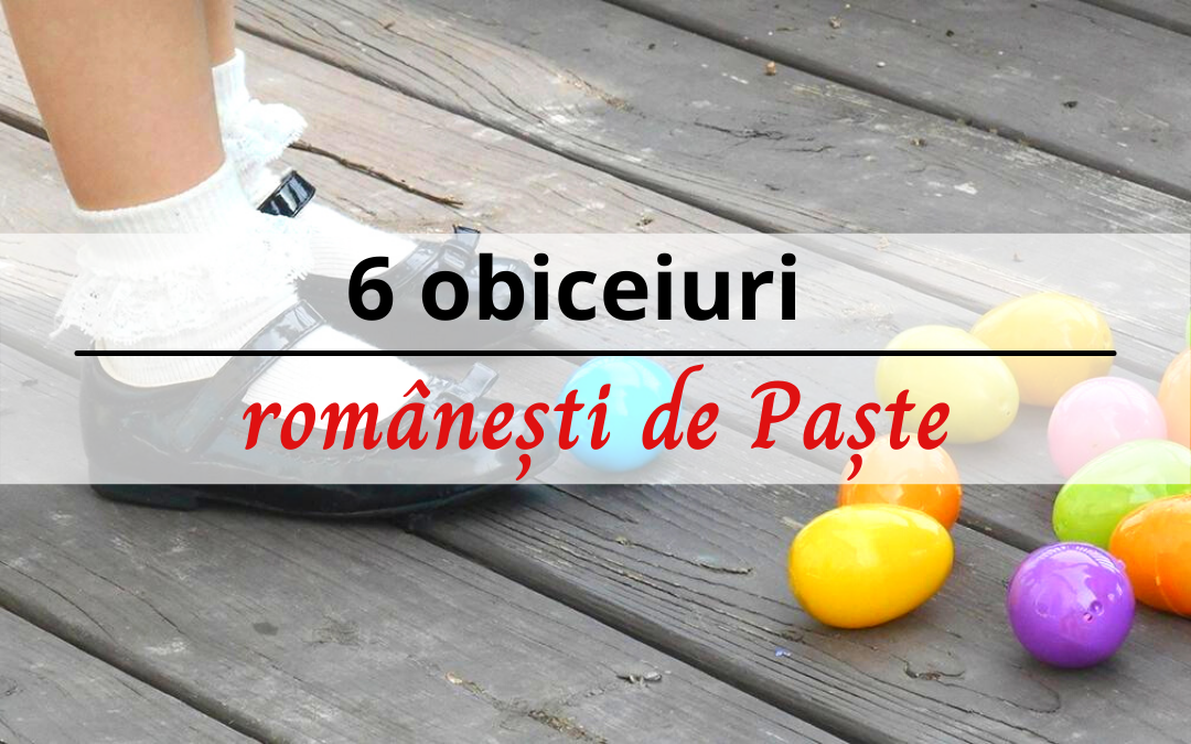 6 obiceiuri românești de Paște