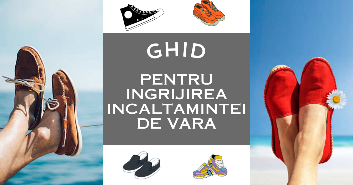 Ghid pentru ingrijirea incaltamintei de vara