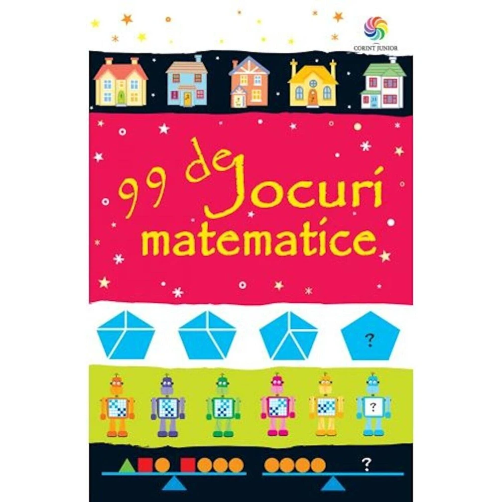 Jocuri si creativitate - 99 de jocuri matematice