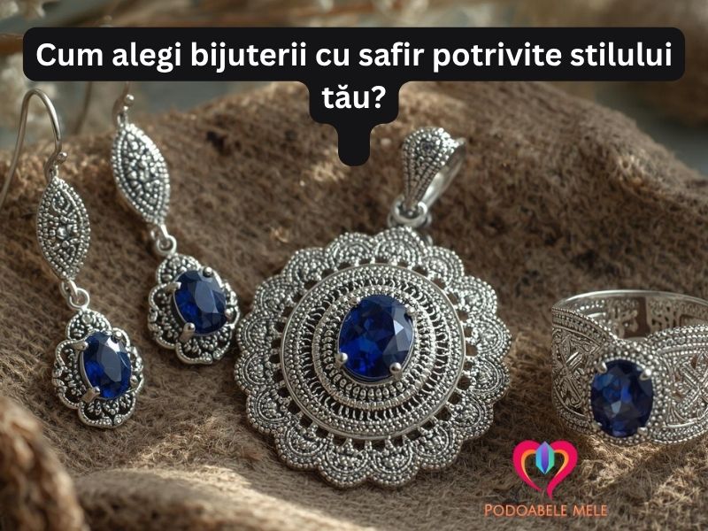 bijuterii safir potrivite stilului tau