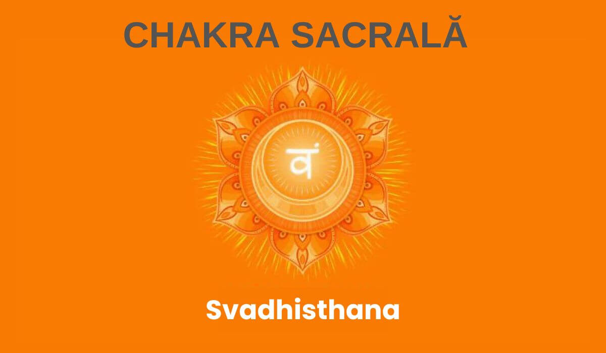 Chakra sacrală - Secretele chakrei 2 pentru o viață creativă