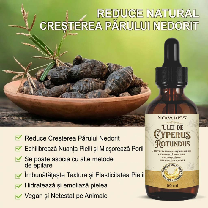 Ulei Cyperus Rotundus NOVA KISS® pentru Incetinirea Cresterii Parului Nedorit, 100% Natural, Premium, 60 ml -big