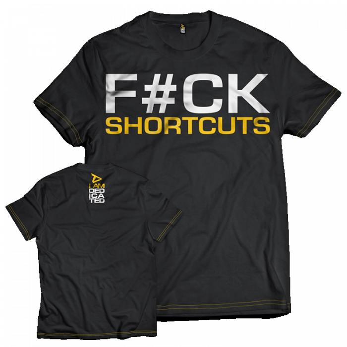 Dedicated T-Shirt F ck Shortcuts