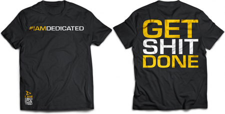 Echipament - Dedicated T-Shirt 'get shit done'