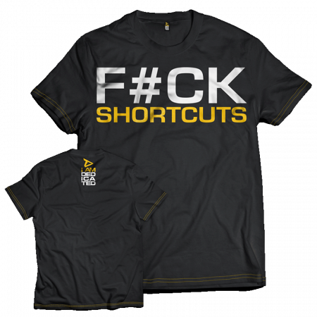 Echipament - Dedicated T-Shirt F#ck Shortcuts