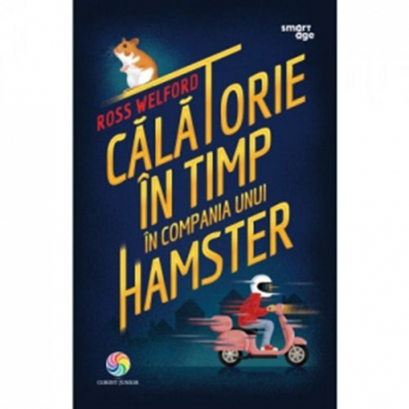 Educative - Calatorie In Timp In Compania Unui Hamster , Ross Welford