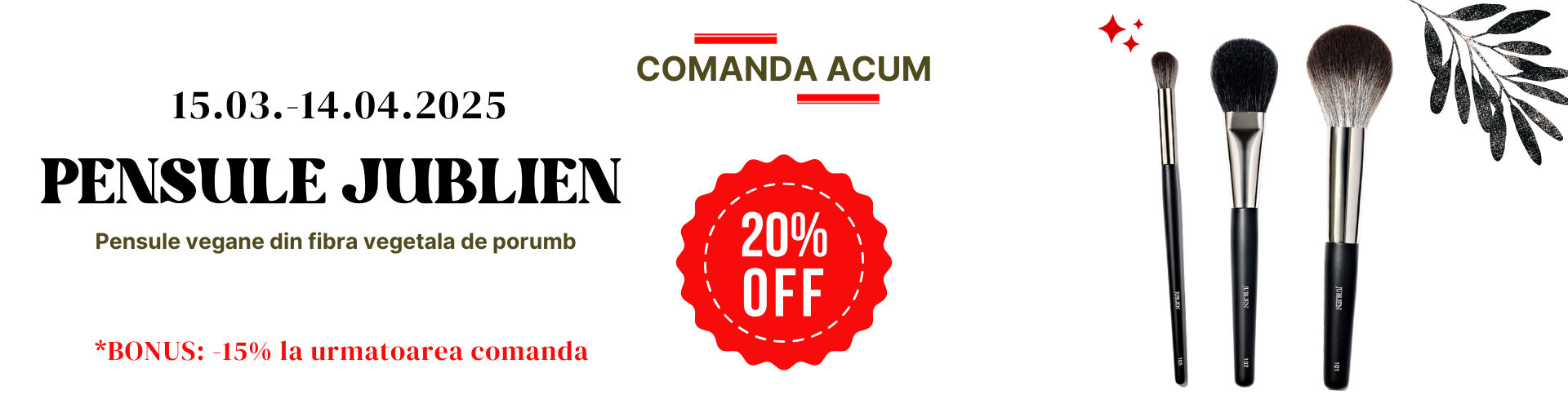 20% reducere pensule Jublien: 15 Mar - 14 Aprilie