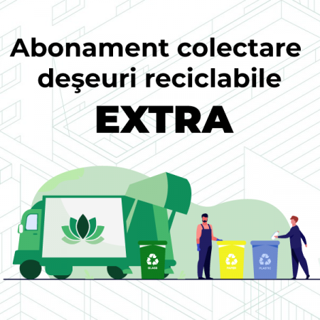 Abonamente Reciclabile - ABONAMENT EXTRA LUNAR      (numai pentru persoane juridice)