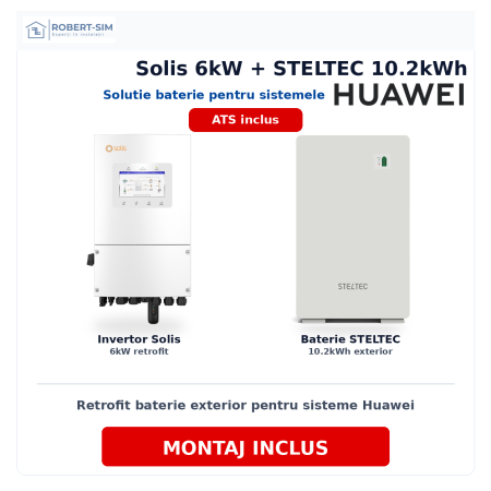 Sisteme Fotovoltaice - Sistem pentru acumulator Huawei cu invertor Solis 6kW + baterie STELTEC exterior 10.2kWh + ATS