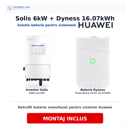 Sisteme Fotovoltaice - Solutie baterie pentru sisteme Huawei Monofazat - Kit Invertor Solis 6kW + Baterie Dyness PowerBrick PLUS 16.07kWh - montaj inclus