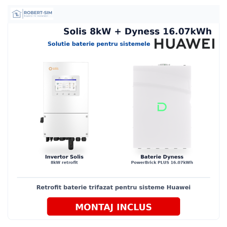Sisteme Fotovoltaice - Solutie baterie pentru sisteme Huawei Trifazat - Kit Invertor Solis 8kW + Baterie Dyness PowerBrick PLUS 16.07kWh - montaj inclus