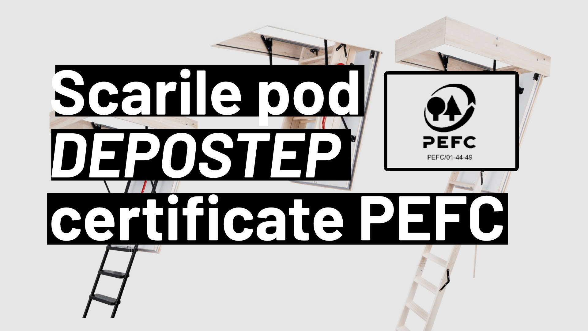 Scarile de pod DEPOSTEP sunt certificate PEFC