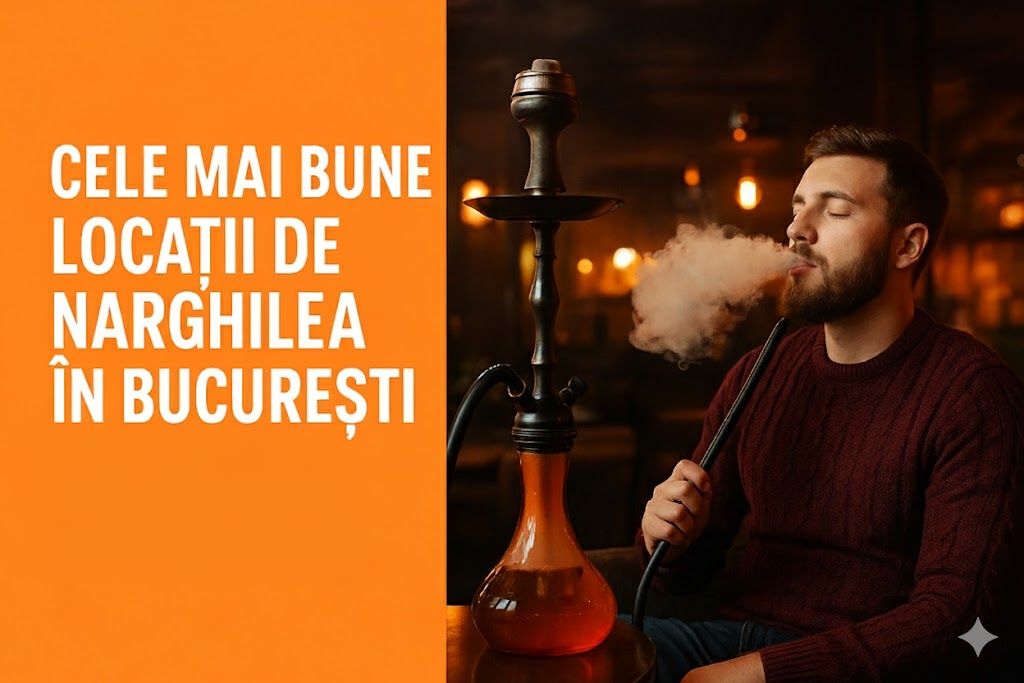 Cele mai bune locații de narghilea în București