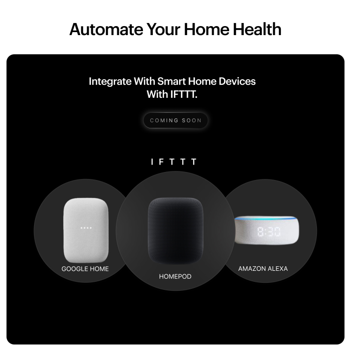 Ultrahuman Home - Air quality sensing - Noise detection - Natural & blue light exposure - Temperature tracking - Humidity monitoring [3]