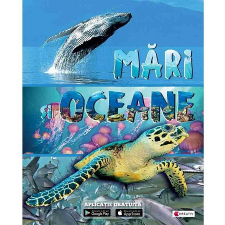 Atlase si enciclopedii pentru copii - Mari si Oceane cu aplicatie gratuita Editura Kreativ EK6630