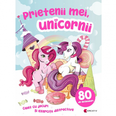 Activitati extracurriculare - Prietenii mei unicornii Editura Kreativ EK8466