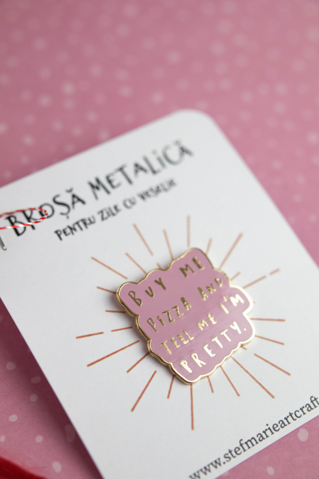 Brosa metalica Buy me pizza [3]