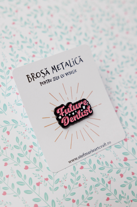 Brosa metalica Future dentist [2]
