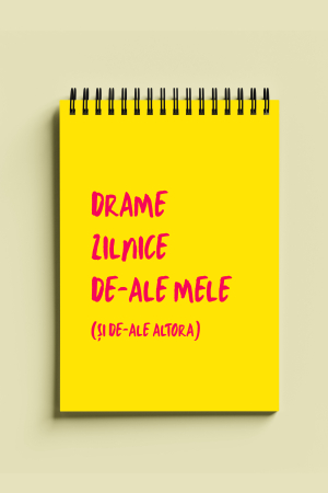 CADOURI - Carnet ironic - Drame zilnice de-ale mele
