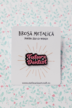 CADOURI - Brosa metalica Future dentist