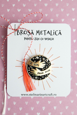 Pin-uri metalice - Brosa metalica Hug from mum