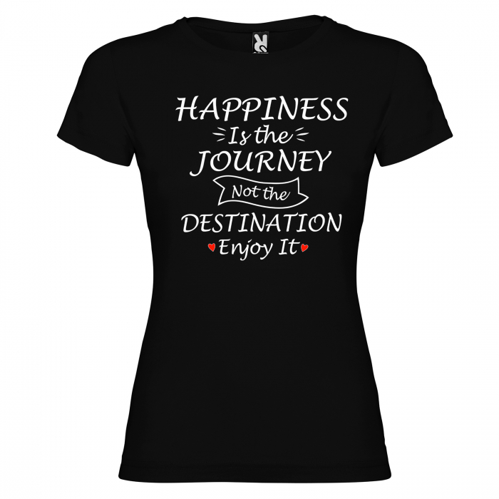 Tricou HAPPINESS IS THE JOURNEY NOT THE DESTINATION ENJOY IT [5]