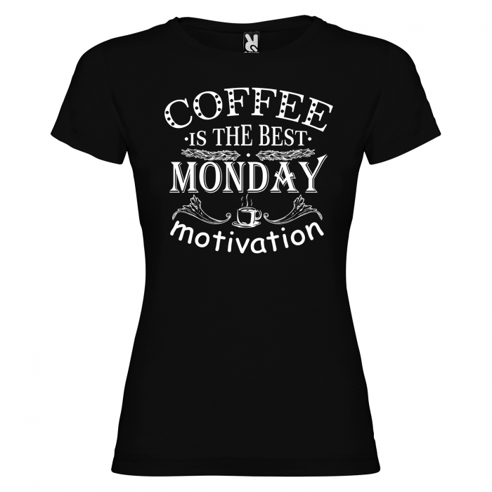 Tricou Coffee is the best monday motivation [5]